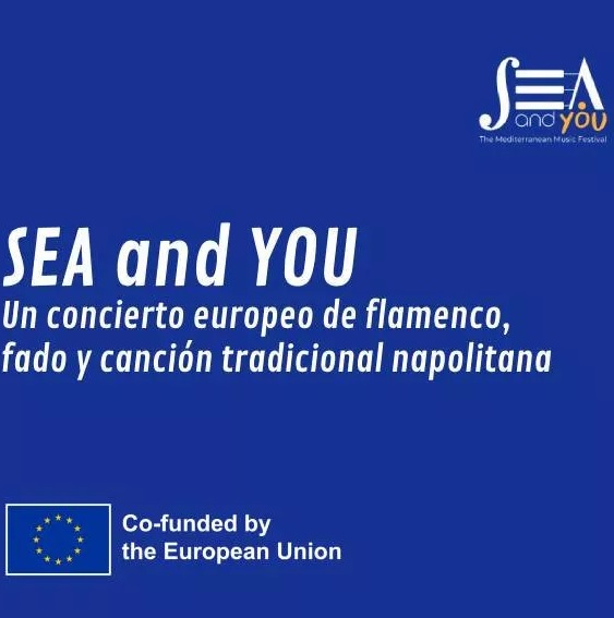 Lee más sobre el artículo SEA and YOU. Un evento europeo que conjuga las tradiciones musicales del flamenco, el fado y la canción napolitana clásica en un único concierto